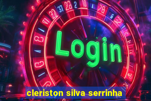 cleriston silva serrinha